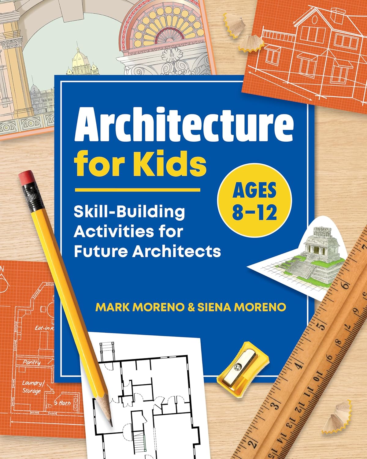 Architecture for Kids: Skill-Building Activities for Future Architects by Sourcebooks