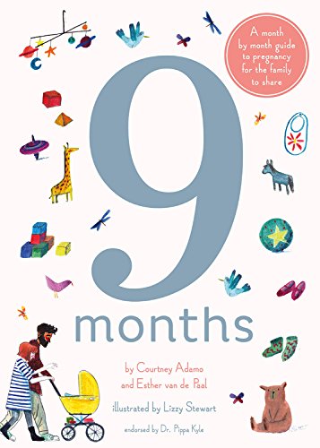 9 Months A Month by Month Guide to Pregnancy for the Family to Share by Quarto Publishing