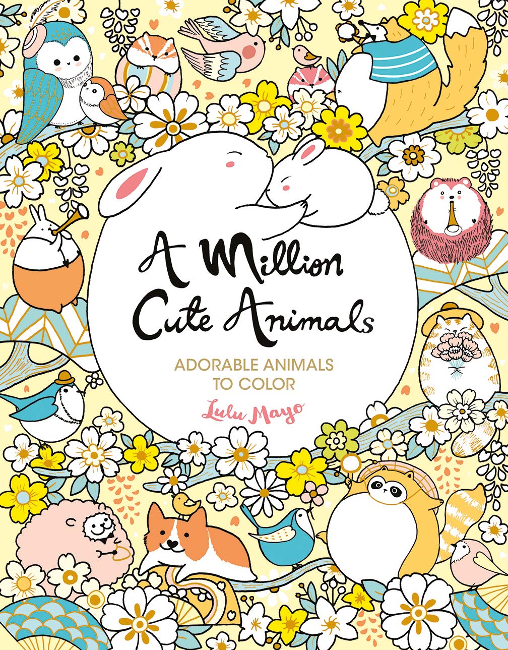 A Million Cute Animals Adorable Animals to Color by Sterling Publishing