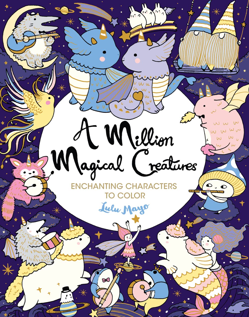 A Million Magical Creatures: Enchanting Characters to Color-by-Sterling Publishing