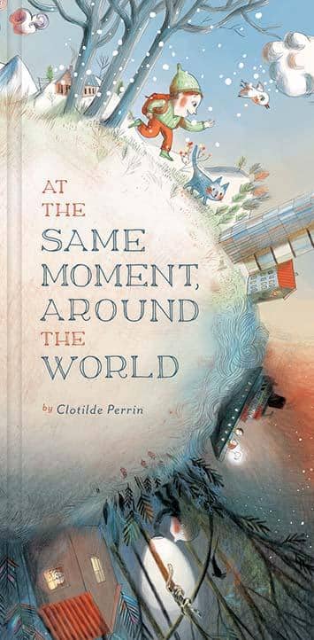 At the Same Moment Around the World by Chronicle Books