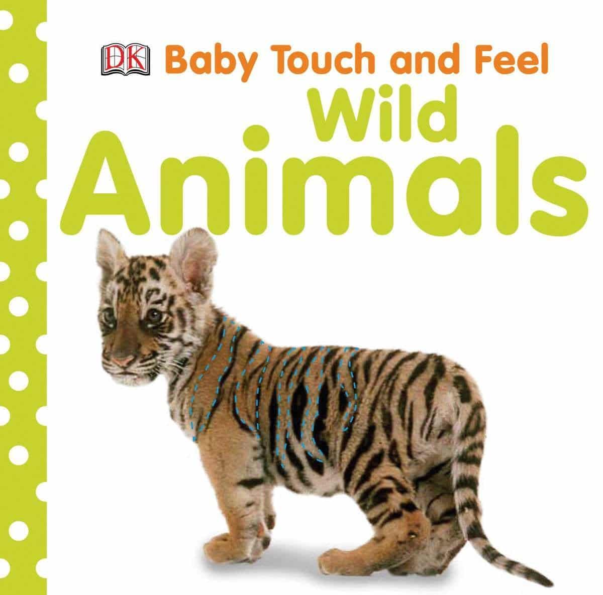 Baby Touch and Feel Wild Animals by DK Publishing