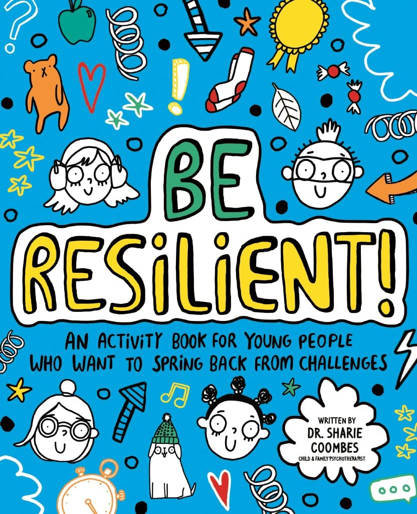 Be Resilient! An Activity Book For Young People Who Want To Spring Back From Challenges-by-Kane Miller
