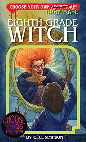 Choose Your Own Adventure Eighth Grade Witch by Choose Your Own Adventure