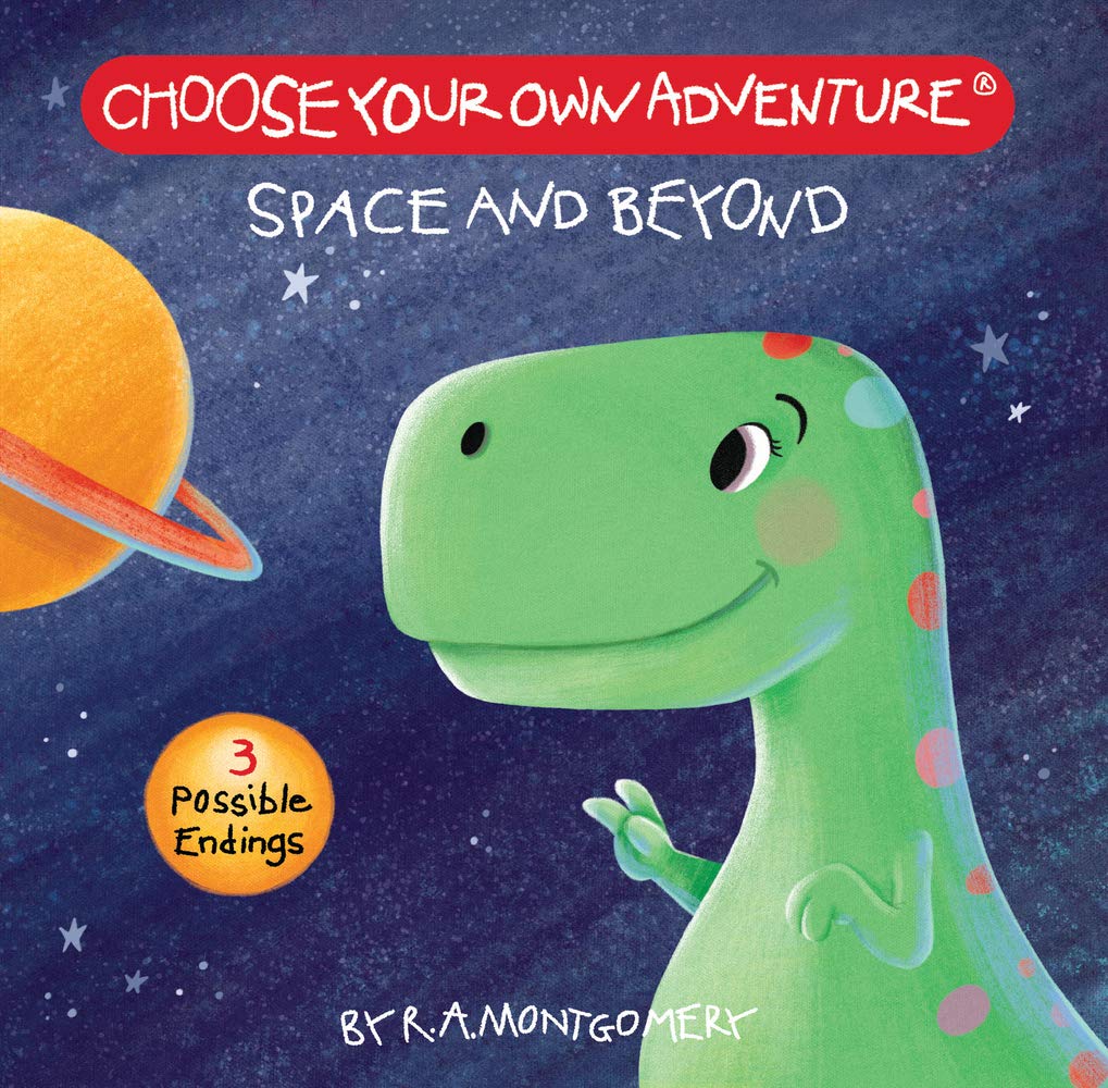 Choose Your Own Adventure Your First Adventure Space and Beyond by Choose Your Own Adventure