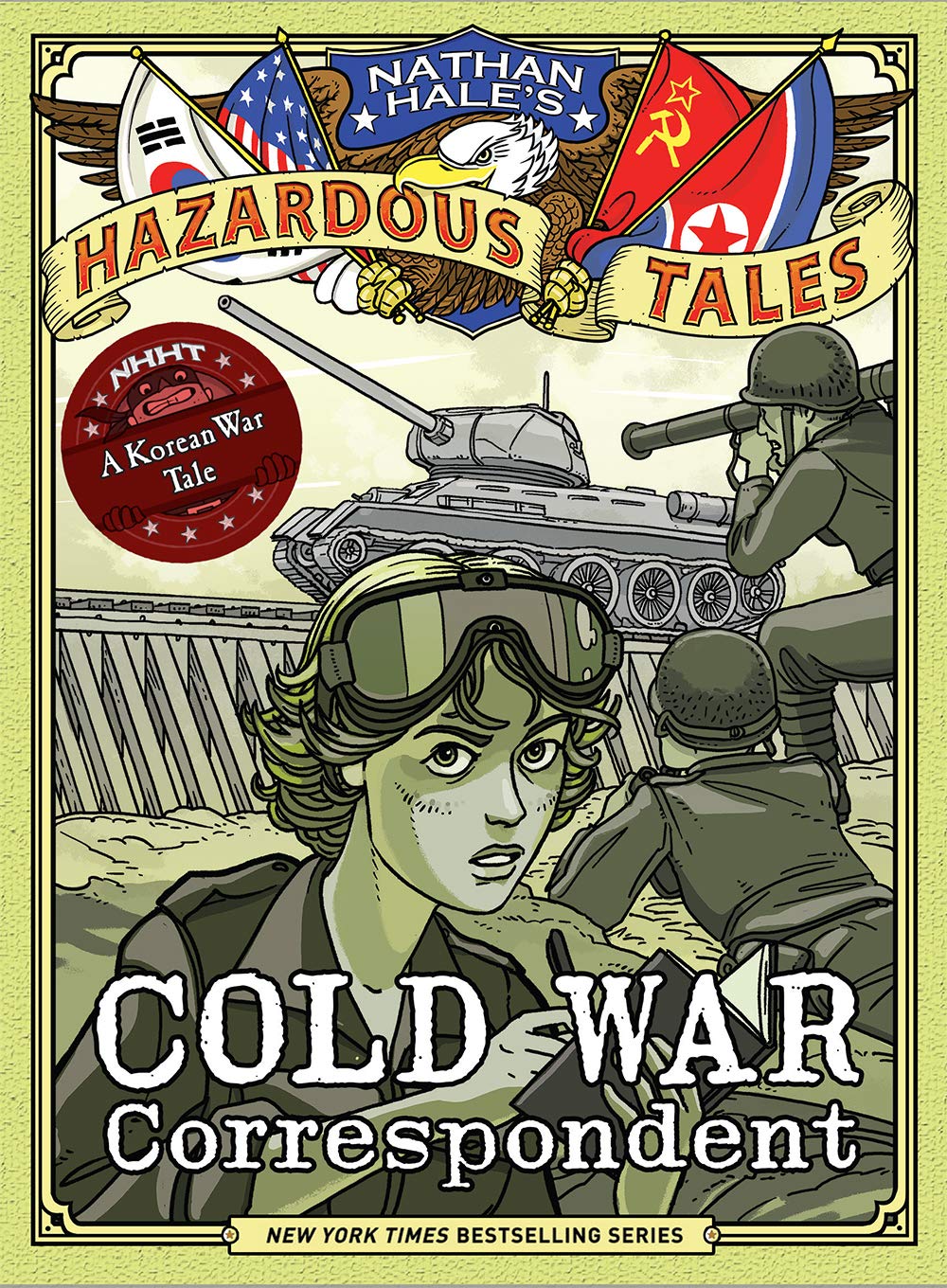 Cold War Correspondent (Nathan Hale’s Hazardous Tales #11): A Korean War Tale-by-Harry Abrams