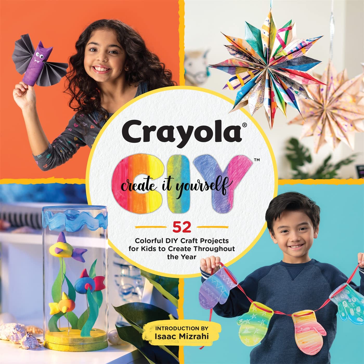 Crayola: Create It Yourself: 52 Colorful DIY Craft Projects-by-Workman Publishing