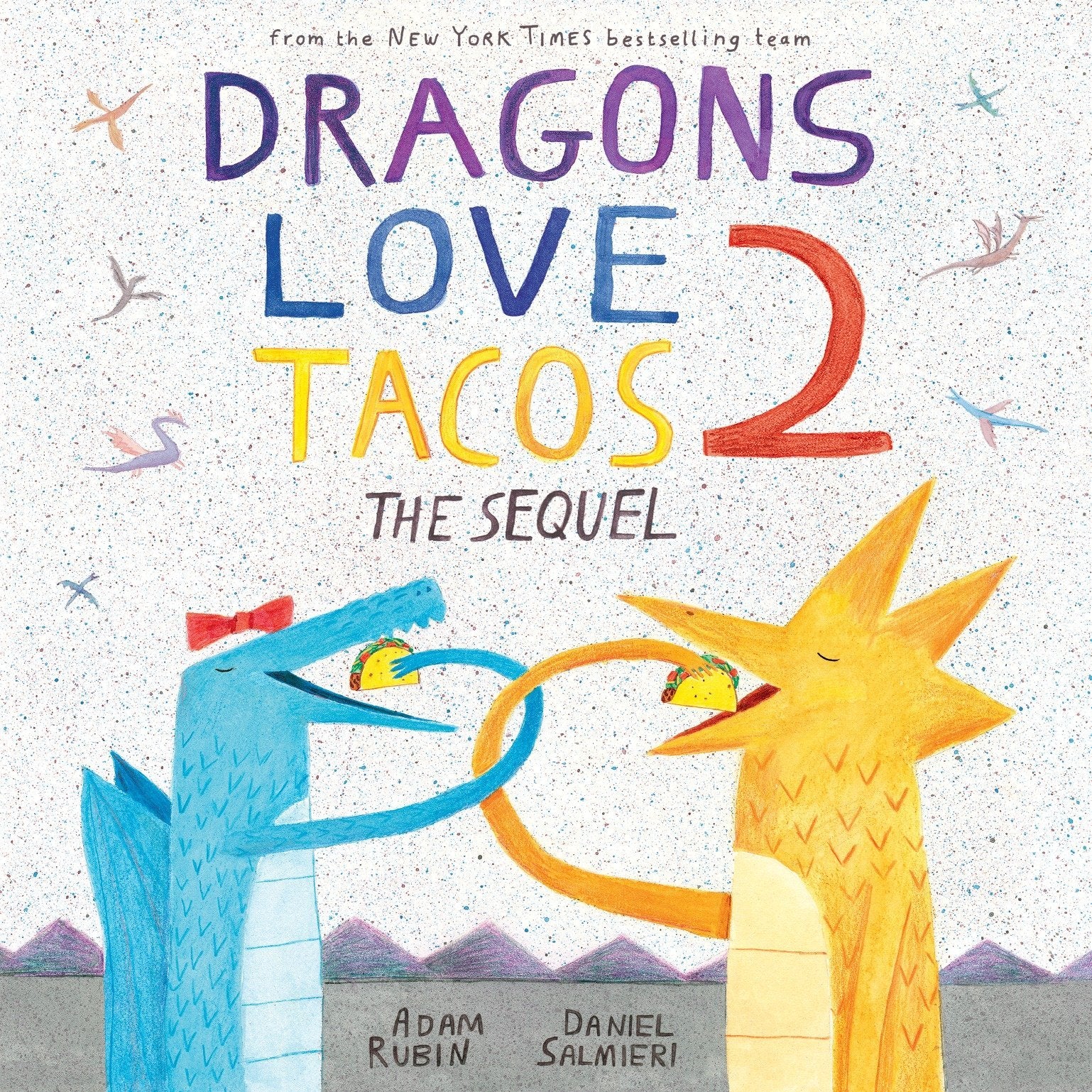 Dragons Love Tacos 2 The Sequel by Penguin Random House
