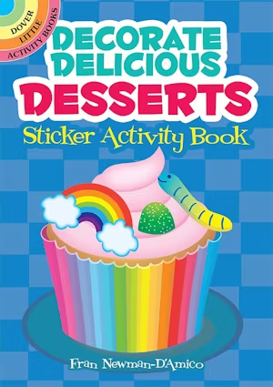 Decorate Delicious Desserts Sticker Activity Book by Dover Publications