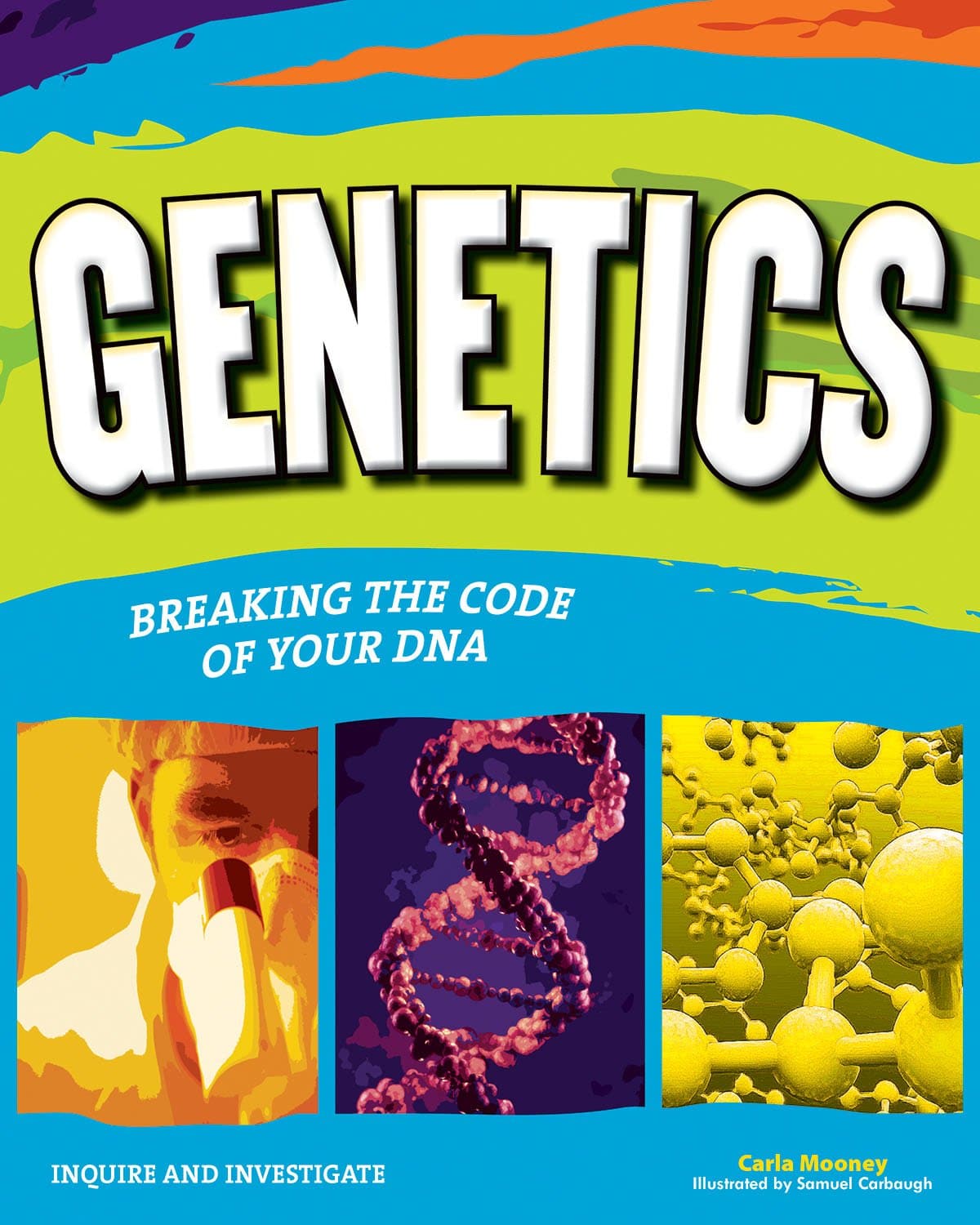 Genetics Breaking the Code of Your DNA by Nomad Press