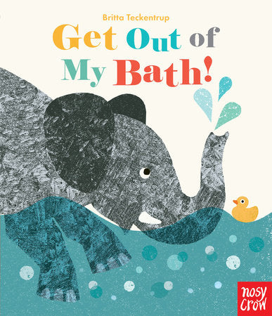 Get Out of My Bath by Nosy Crow