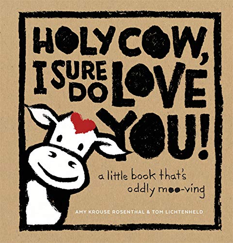 Holy Cow I Sure Do Love You A Little Book Thats Oddly Moo ving by Harry Abrams