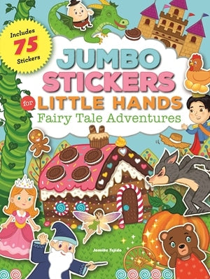 Jumbo Stickers for Little Hands Fairy Tale Adventures by Quarto Publishing