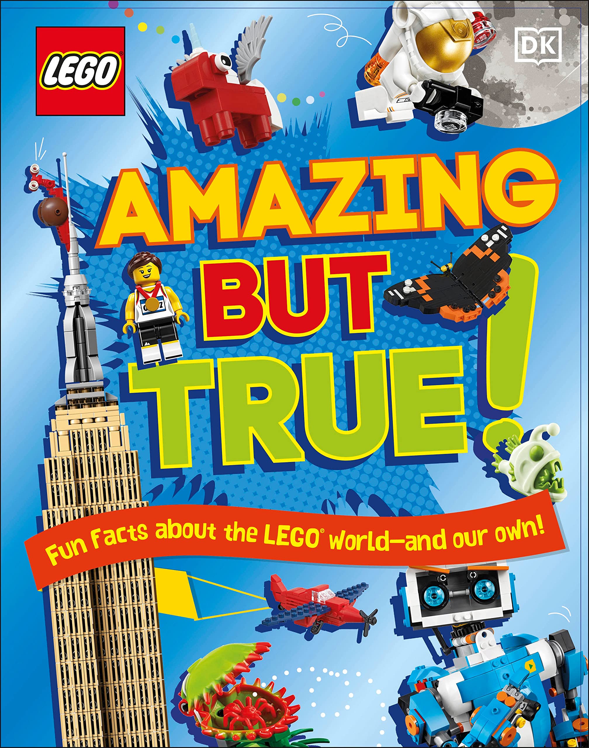 LEGO Amazing But True Fun Facts About the LEGO World and Our Own by Dorling Kindersley