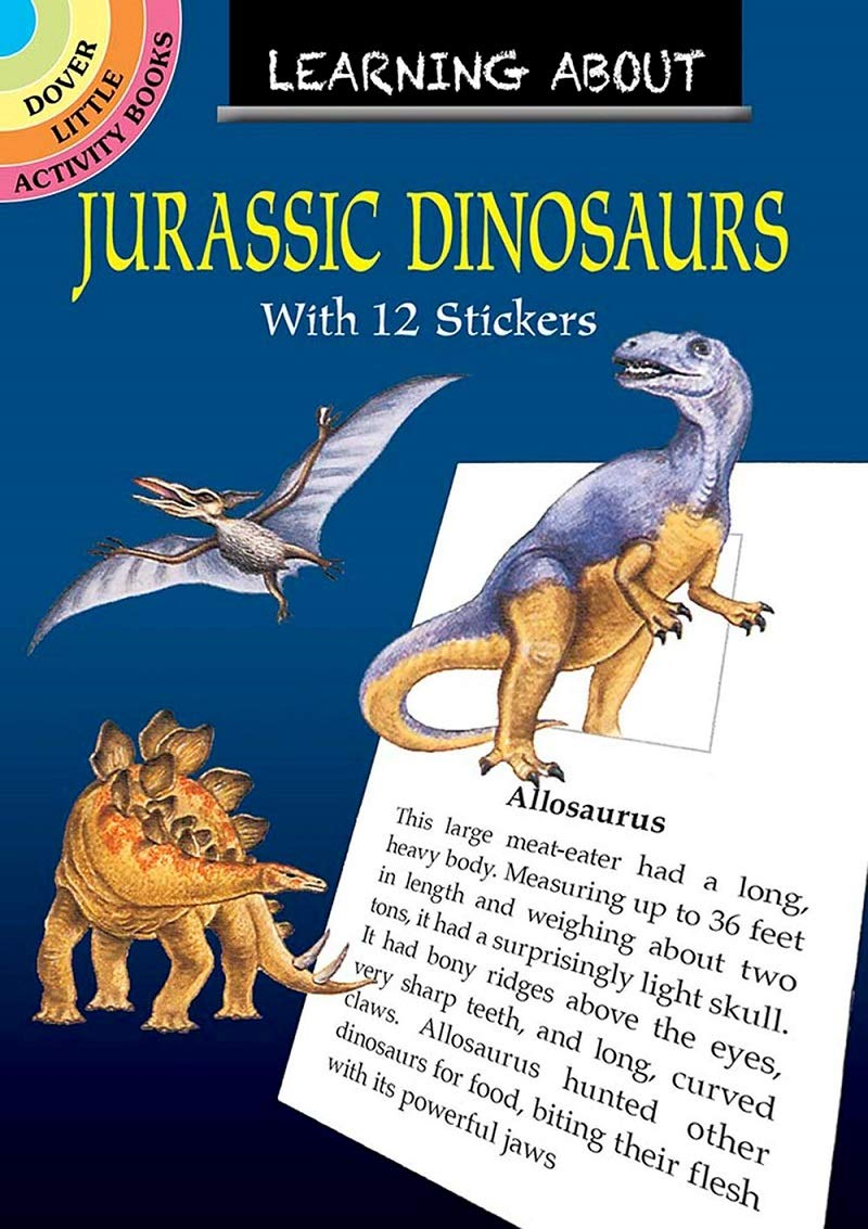 Learning about Jurassic Dinosaurs with Stickers by Dover Publications