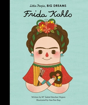 Little People BIG DREAMS Frida Kahlo by Quarto Publishing