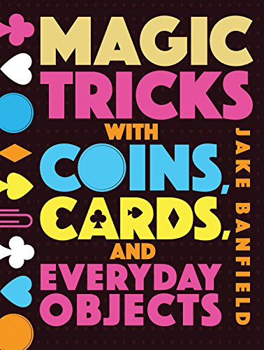 Magic Tricks with Coins Cards and Everyday Objects by Quarto Publishing