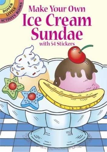 Make Your Own Ice Cream Sundae Sticker Activity by Dover Publications