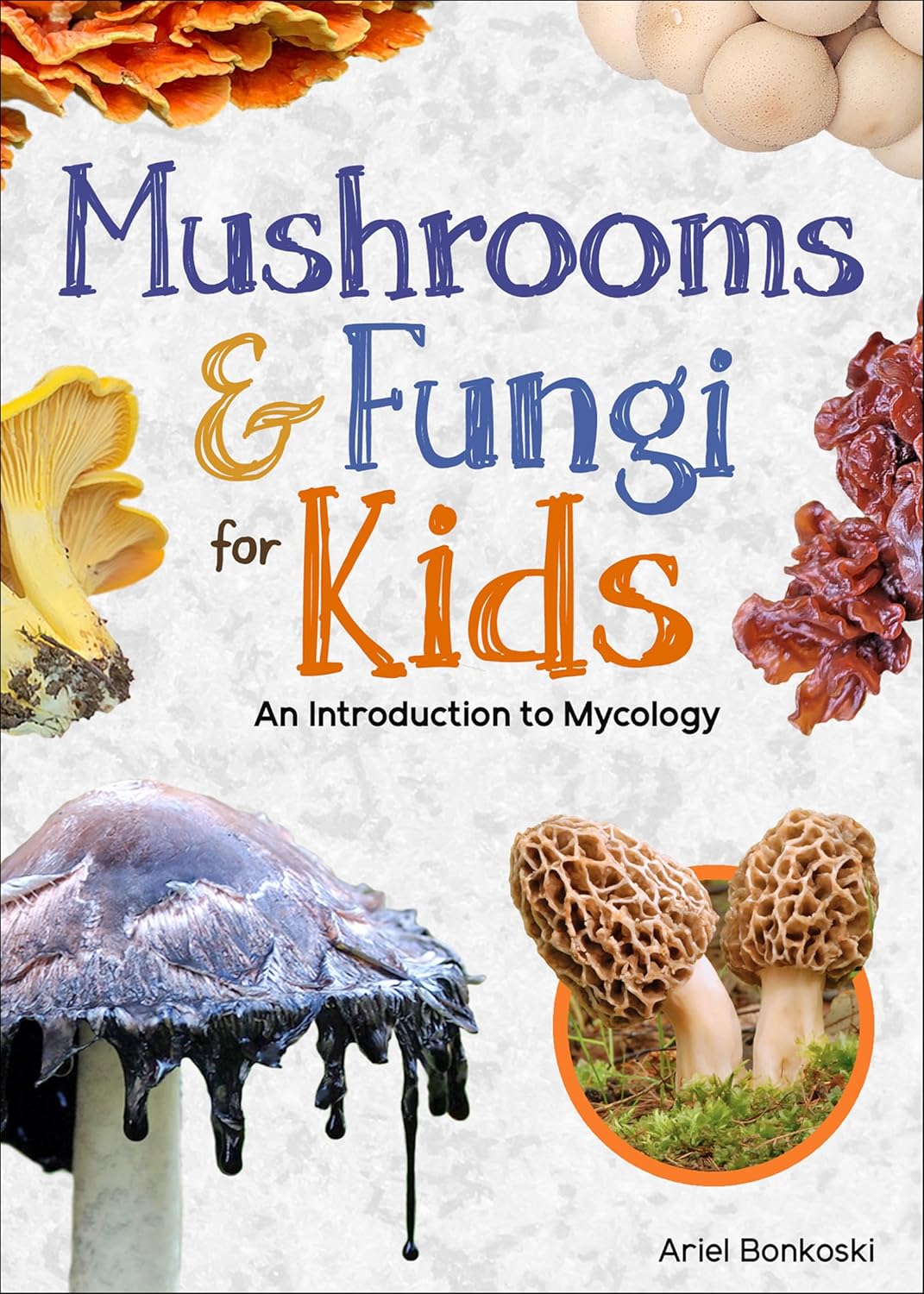 Mushrooms & Fungi for Kids: An Introduction to Mycology-by-Adventure Keen