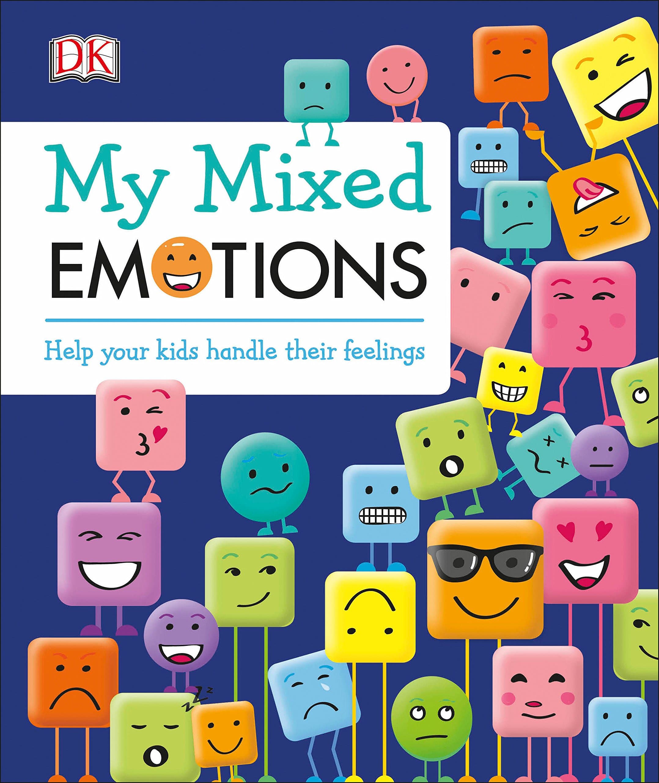 My Mixed Emotions Help Your Kids Handle Their Feelings by Dorling Kindersley