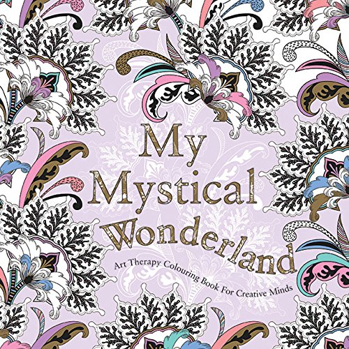 My Mystical Wonderland Art Therapy Coloring Book for Creative Minds by Ingram