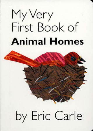 My Very First Book of Animal Homes by World of Eric Carle