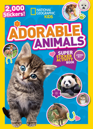 National Geographic Kids Adorable Animals Super Sticker Activity Book by Penguin Random House