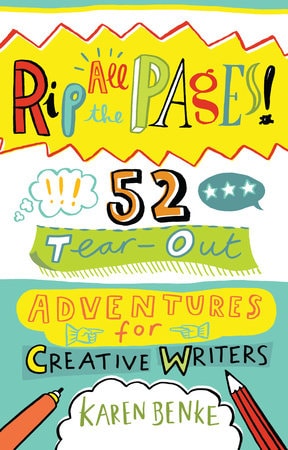 Rip All the Pages 52 Tear Out Adventures for Creative Writers by Penguin Random House