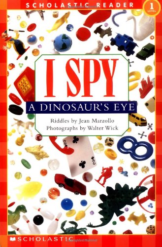Scholastic Reader Level 1 I Spy a Dinosaurs Eye by Scholastic