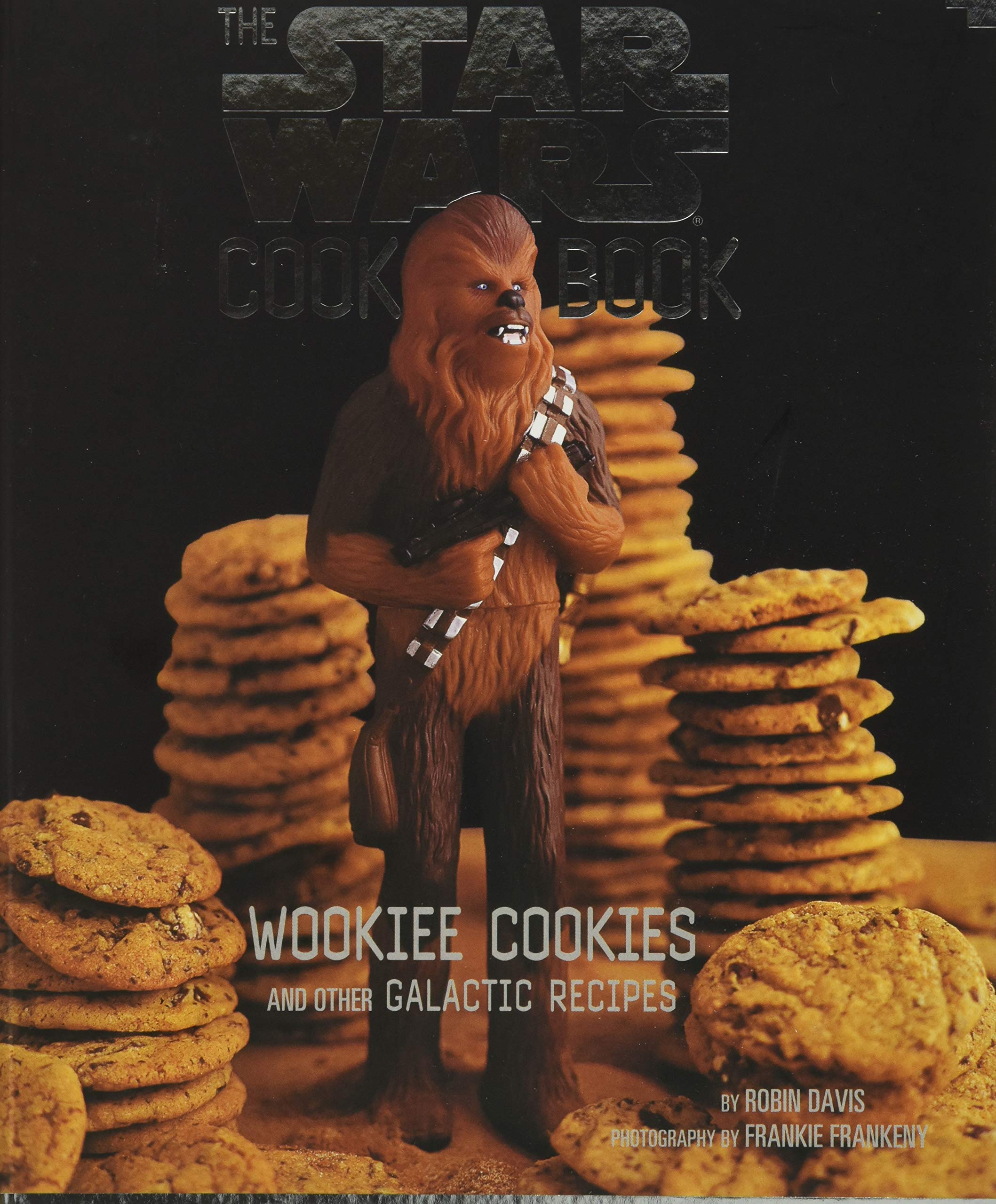 The Star Wars Cook Book Wookie Cookies and Other Galactic Recipes by Chronicle Books