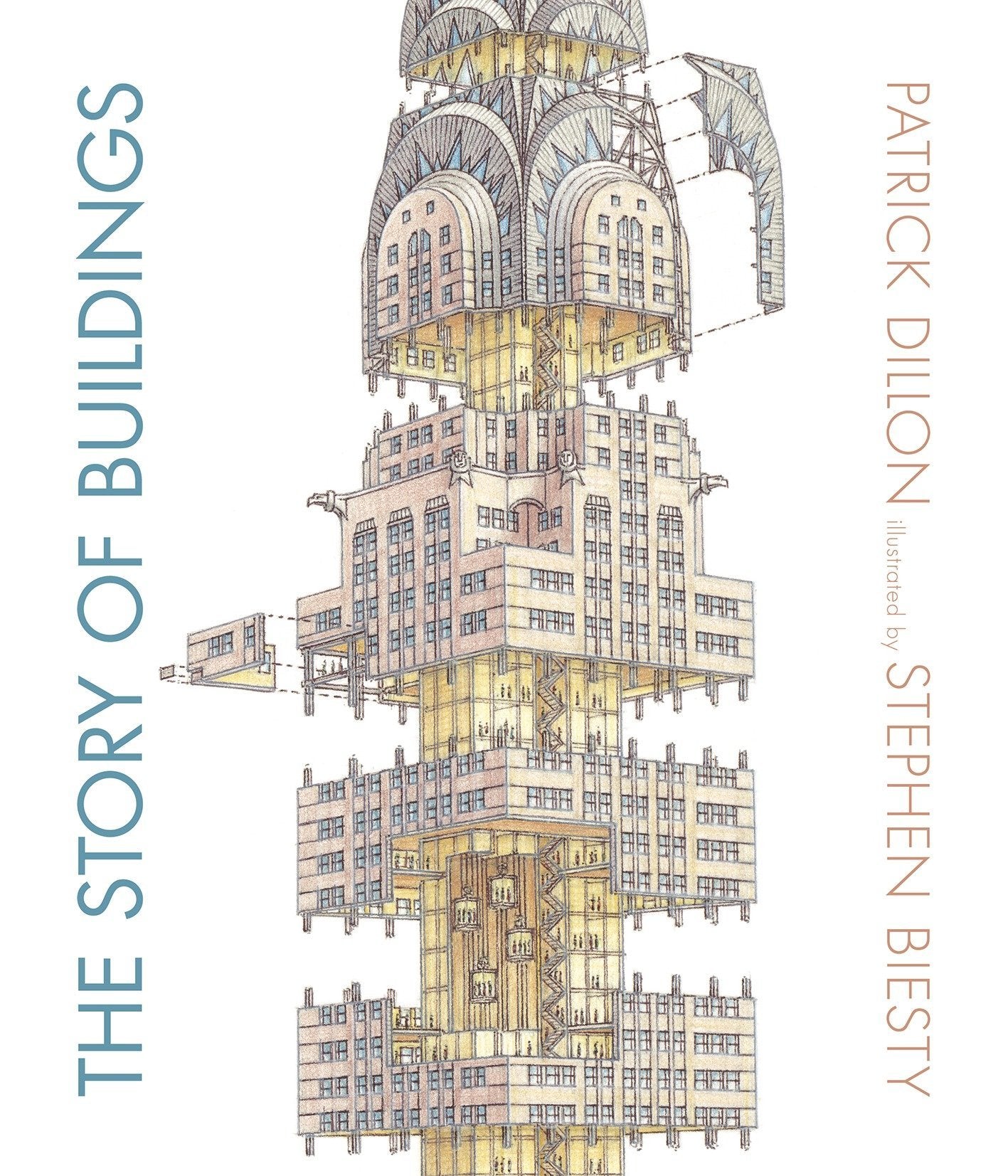 The Story of Buildings From the Pyramids to the Sydney Opera House and Beyond by Penguin Random House