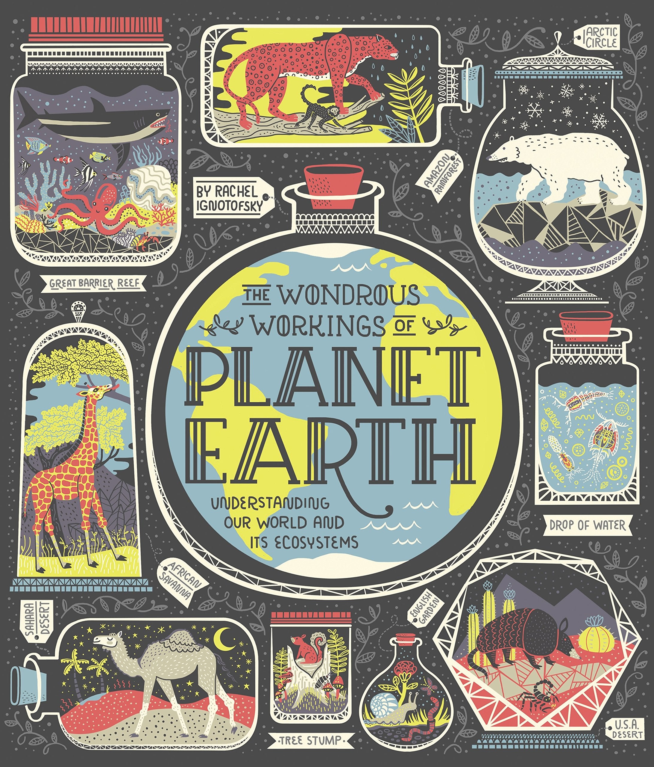 The Wondrous Workings of Planet Earth Understanding Our World and Its Ecosystems by Penguin Random House