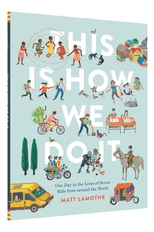 This Is How We Do It One Day in the Lives of Seven Kids from around the World by Chronicle Books