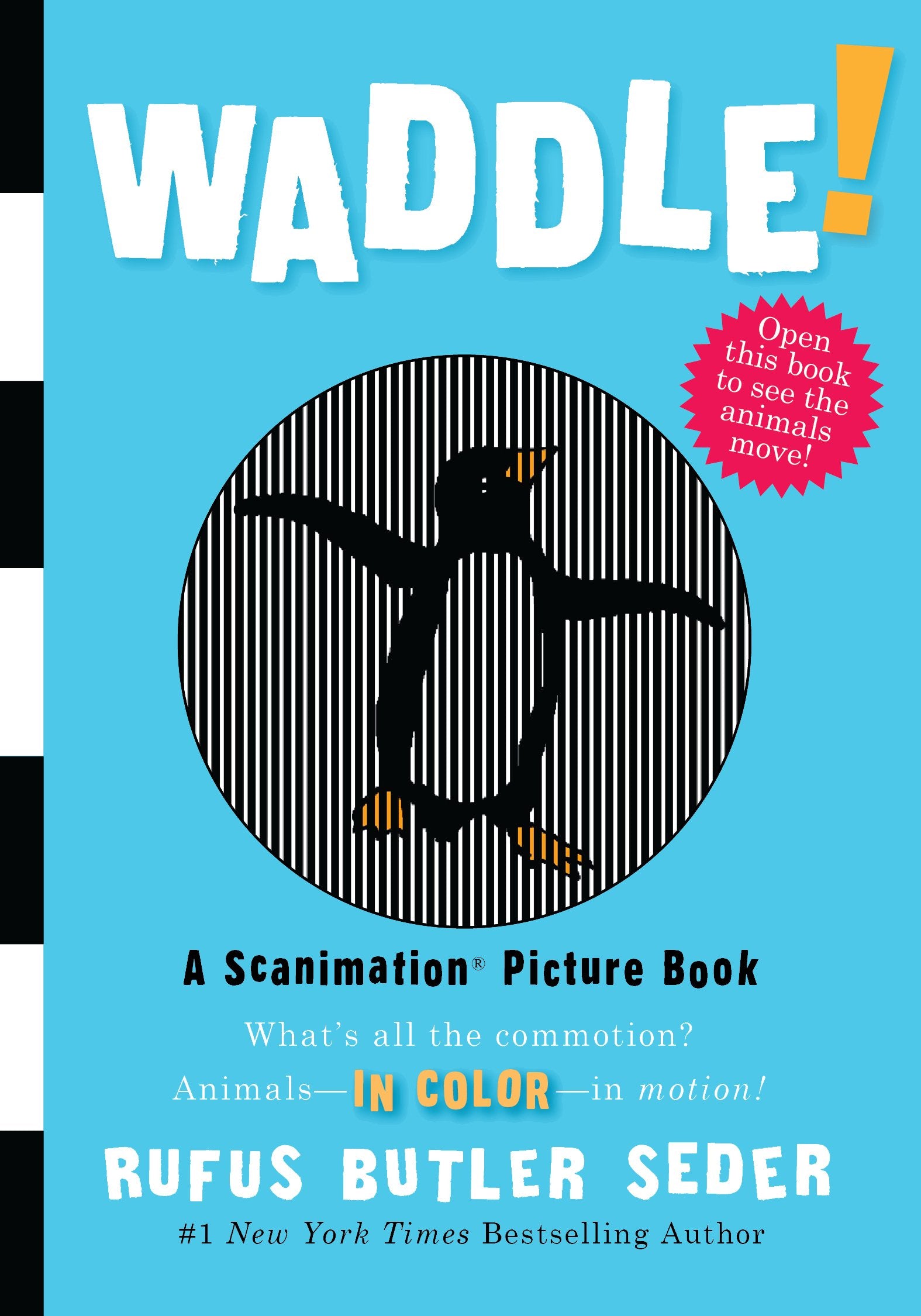 Waddle A Scanimation Picture Book by Workman Publishing