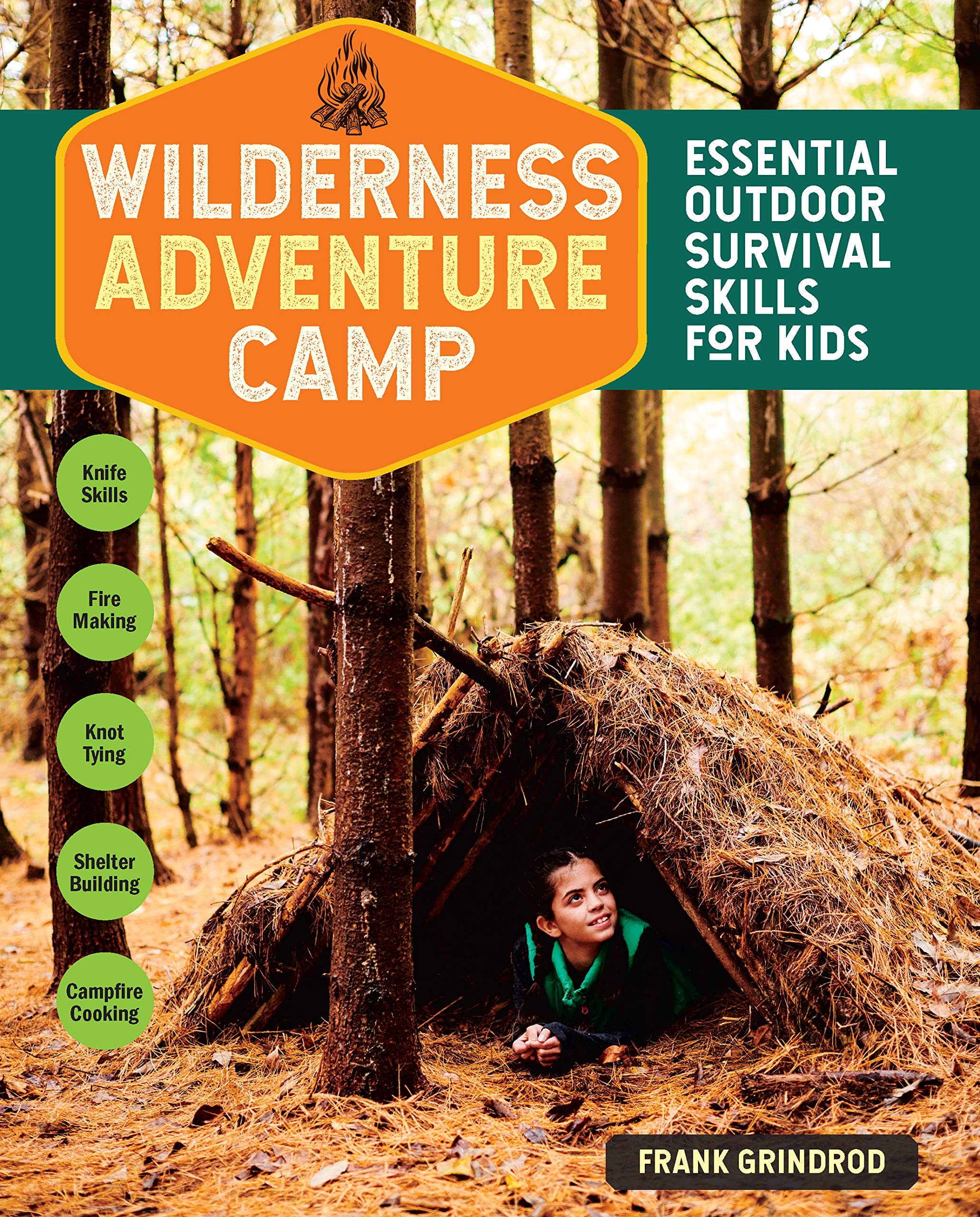 Wilderness Adventure Camp Essential Outdoor Survival Skills for Kids by Earthwork Program