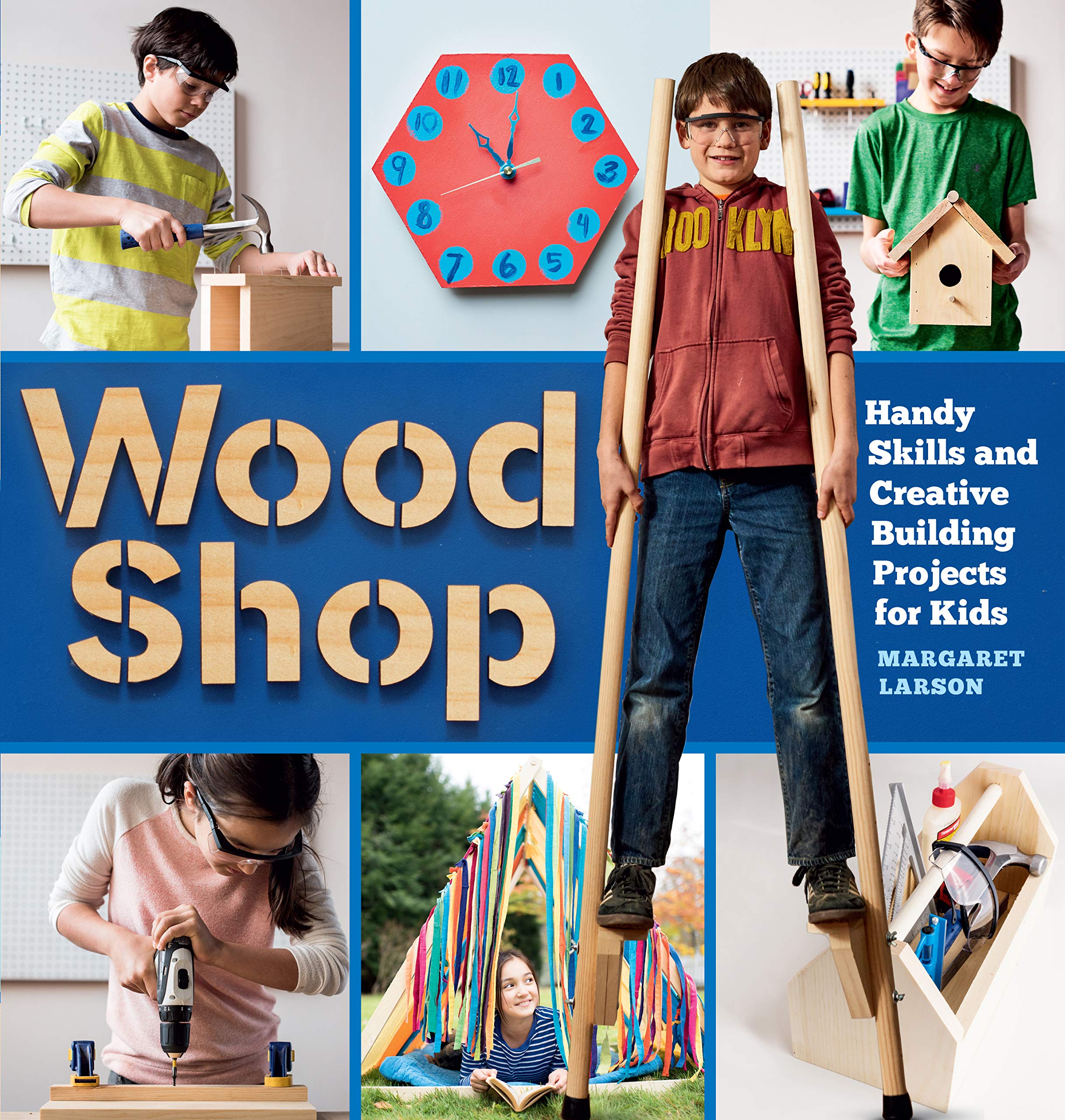 Wood Shop Handy Skills and Creative Building Projects for Kids by Workman