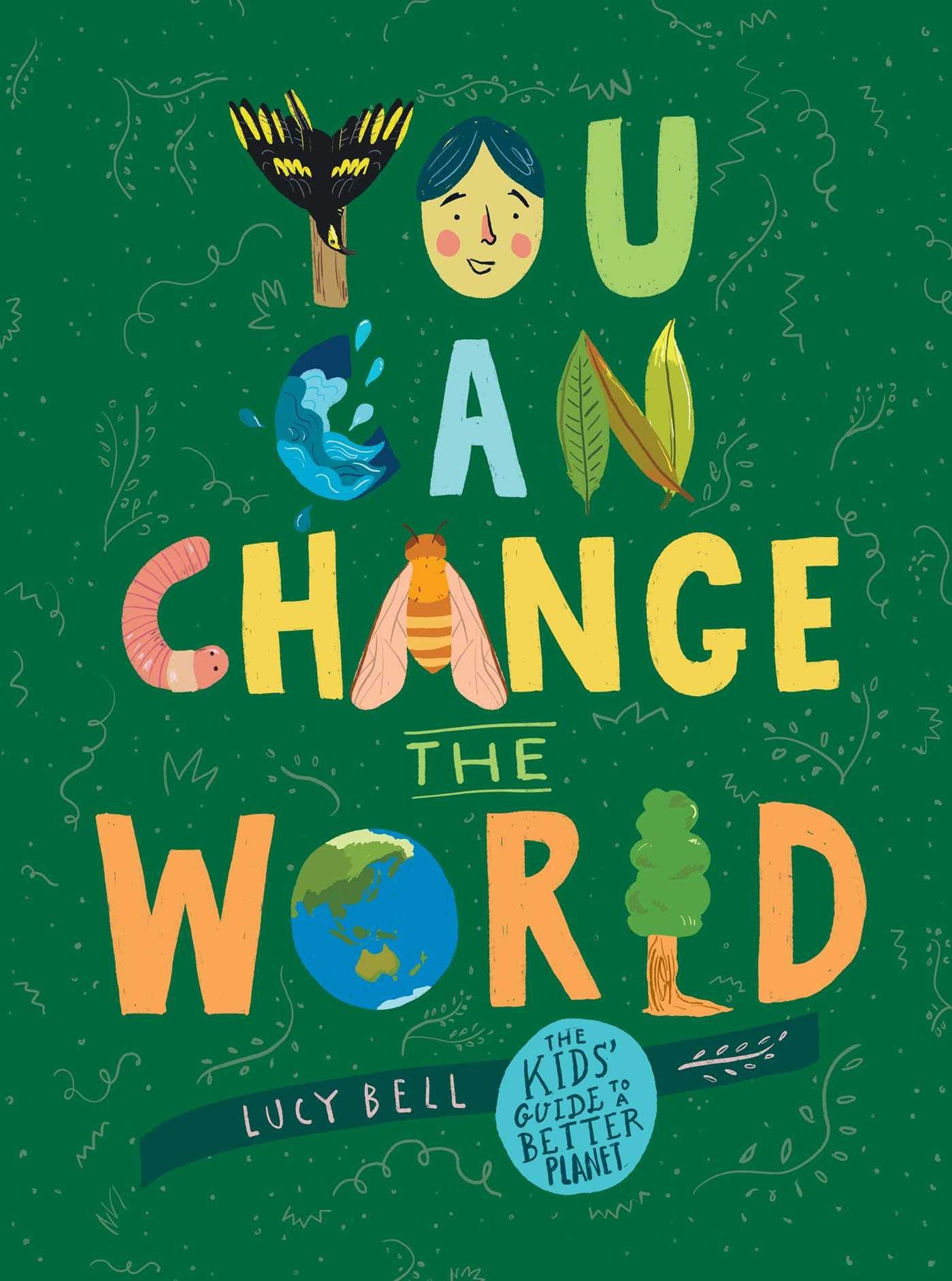 You Can Change the World The Kids Guide to a Better Planet by Andrews McMeel Publishing