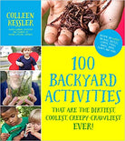 100 Backyard Activities That Are the Dirtiest Coolest Creepy Crawliest Ever by Page Street Publishing
