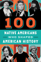 100 Native Americans Who Shaped American History-by-Sourcebooks