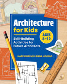 Architecture for Kids: Skill-Building Activities for Future Architects by Sourcebooks