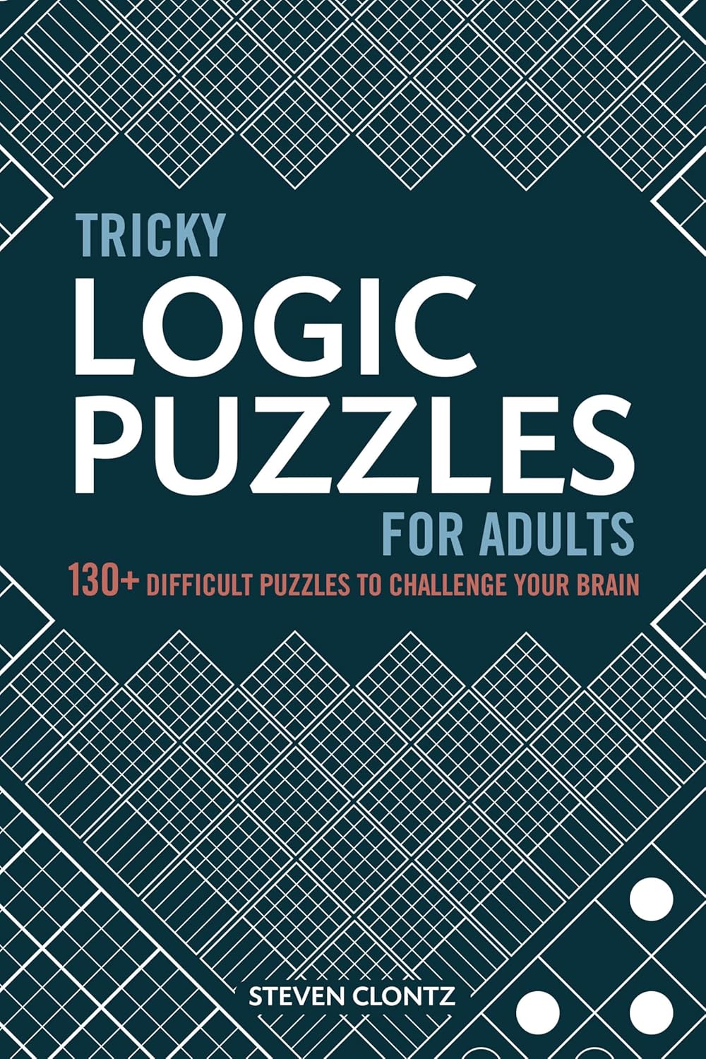 Tricky Logic Puzzles for Adults: 130+ Difficult Puzzles to Challenge Your Brain by Sourcebooks