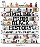 Timelines from Black History: Leaders, Legends, Legacies by DK Publishing