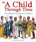 A Child Through Time: The Book of Children's History-by-Dorling Kindersley