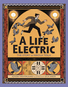 A Life Electric The Story of Nikola Tesla by Penguin Random House