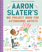 Aaron Slaters Big Project Book for Astonishing Artists by Harry Abrams
