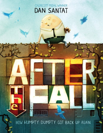After the Fall How Humpty Dumpty Got Back Up Again by Macmillan
