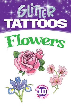 Flower Glitter Tattoos by Dover Publications