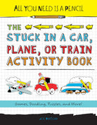 All You Need Is a Pencil The Stuck in a Car Plane or Train Activity Book by Penguin Random House