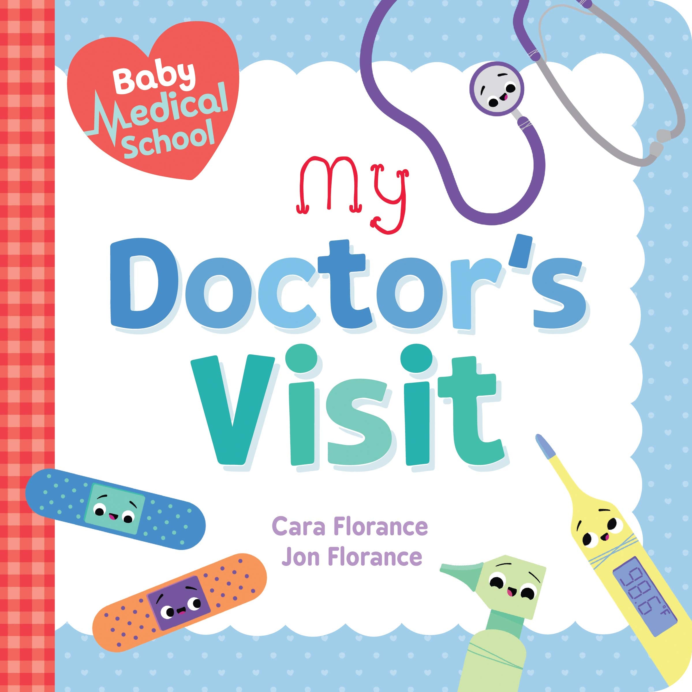 Baby Medical School My Doctors Visit A Doctor Book for Kids by Sourcebooks