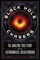 Black Hole Chasers: The Amazing True Story of an Astronomical Breakthrough-by-Macmillan